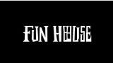Fun House